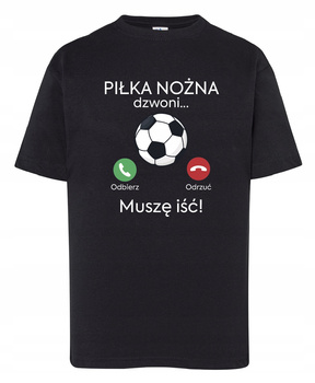 Koszulka Piłkarza PIŁKA NOŻNA DZWONI MUSZĘ IŚĆ czarna 12-14 lat 146-152cm